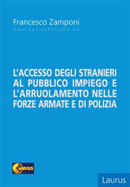 9788880876199 - L'accesso degli stranieri al pubblico impiego e l'arruolamento nelle Forze Armate e di Polizia
