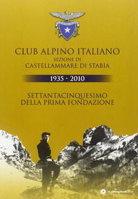 9788880903208 - Clup Alpino Italiano sezione di Castellammare di Stabia 1933-2010