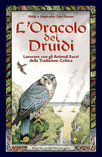9788880932871 - L'oracolo dei druidi. Lavorare con gli animali sacri della tradizione celtica