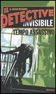 9788880934547 - Tempo assassino. Il detective invisibile