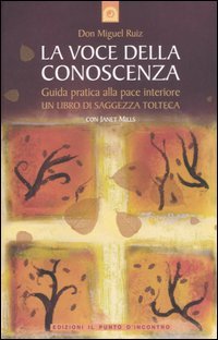9788880935384 - La voce della conoscenza. Guida pratica alla pace interiore
