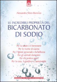 9788880936787 - Le incredibili proprietà del bicarbonato di sodio