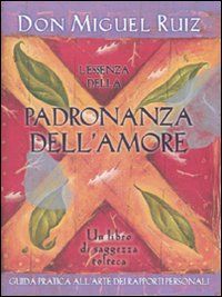 9788880936862 - L'essenza della padronanza dell'amore