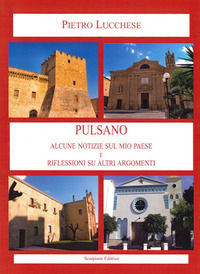 9788880992936 - Pulsano. Alcune notizie sul mio paese e riflessioni su altri argomenti