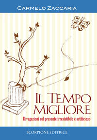 9788880995180 - Il tempo migliore. Divagazioni sul presente irresistibile e artificioso
