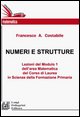 9788881013074 - Numeri e strutture. Lezioni del Modulo 1 dell'area matematica del Corso di laurea della formazione primaria