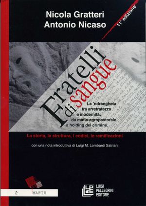 9788881013739 - Fratelli di sangue. La 'ndrangheta tra arretratezza e modernità: da mafia agro-pastorale a holding del crimine. La stori