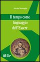 9788881014224 - Il tempo come linguaggio dell'essere