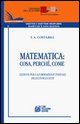 9788881014880 - Matematica. Cosa, perché, come. Lezioni per la formazione iniziale degli insegnanti