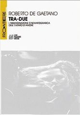 9788881015092 - Tra-due. L'immaginazione cinematografica dell'evento d'amore