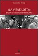 9788881035809 - La vita è lotta. Storia di un comunista emiliano
