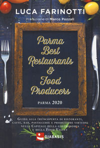 9788881039296 - Parma 2020. Best restaurants & food producers. Guida alla (ri)scoperta di ristoranti, caffè, bar, pasticcerie e produtto