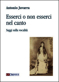 9788881094899 - Esserci o non esserci nel canto. Saggi sulla vocalità