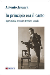 9788881094943 - In principio era il canto. Ripristini e restauri tecnico-vocali