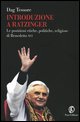 9788881126590 - Introduzione a Ratzinger. Le posizioni etiche, politiche, religiose di Benedetto XVI