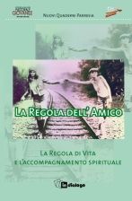 9788881236527 - La regola dell'amico. La regola di vita e l'accompagnamento spirituale