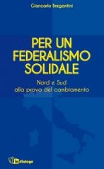 9788881236923 - Per un federalismo solidale. Nord e Sud alla prova del cambiamento