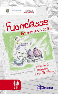 9788881239382 - Fuoriclasse. Sussidio di preghiera per i 14-19enni. Avvento 2015