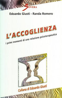 9788881244577 - L'accoglienza. I primi momenti di una relazione psicoterapeutica