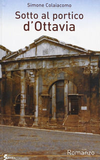 9788881245178 - Sotto al portico d'Ottavia