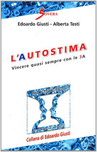 9788881246021 - L'autostima. Vincere quasi sempre con le 3A