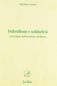 9788881280001 - Federalismo e solidarietà. L'esempio dello statuto siciliano