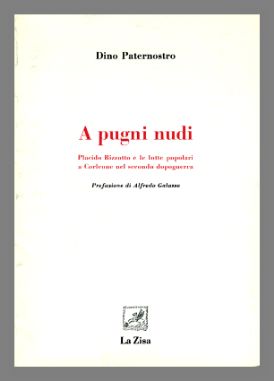 9788881280155 - A pugni nudi. Placido Rizzotto e le lotte popolari a Corleone nel secondo dopoguerra