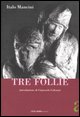 9788881371846 - Tre follie