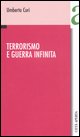9788881372850 - Terrorismo e guerra infinita