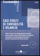 9788881494637 - Casi svolti di contabilità e bilancio. Con CD-ROM