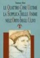 9788881551620 - Le quattro cose ultime. Con La supplica delle anime e Nell'orto degli ulivi