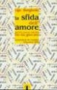 9788881551965 - La sfida dell'amore. Perché essere cattolici fin da giovani