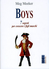 9788881556137 - Boys. 7 segreti per crescere i figli maschi