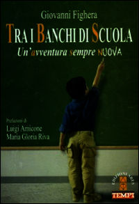 9788881556281 - Tra i banchi di scuola. Un'avventura sempre nuova
