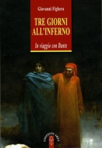 9788881556892 - Tre giorni all'Inferno. In viaggio con Dante
