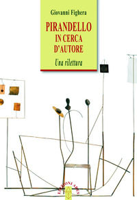 9788881558414 - Pirandello in cerca d'autore. Una rilettura