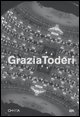 9788881585014 - Grazia Toderi. Teatri. Catalogo della mostra (Venezia, 20 dicembre 2003-25 gennaio 2004). Ediz. italiana e inglese