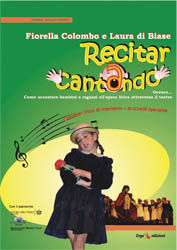 9788881634668 - Recitar cantando ovvero come accostare bambini e ragazzi all'opera lirica attraverso il teatro