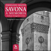 9788881639007 - Savona a memoria. Guida per il viaggiatore curioso