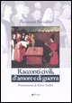 9788881766321 - Racconti civili, d'amore e di guerra