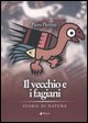 9788881766413 - Il vecchio e i fagiani. Storie di natura
