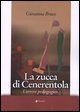 9788881766710 - La zucca di Cenerentola. L'errore pedagogico