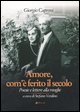 9788881768592 - Amore, com'è ferito il secolo. Poesie e lettere alla moglie