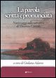 9788881768615 - La parola scritta e pronunciata. Nuovi saggi sulla narrativa di Vincenzo Consolo. Con CD Audio