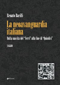 9788881769612 - La neoavanguardia italiana. Dalla nascita del «Verri» alla fine di «Quindici»