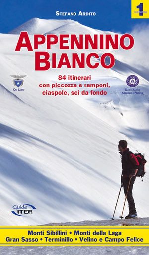 9788881771752 - Appennino bianco. Vol. 1: 84 itinerari con piccozza e ramponi, ciaspole, sci da fondo