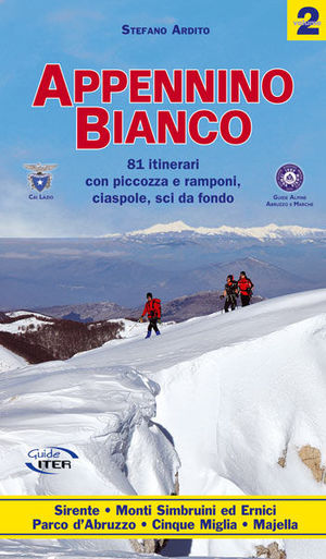 9788881771776 - Appennino bianco. Vol. 2: 81 itinerari con piccozza e ramponi, ciaspole, sci da fondo