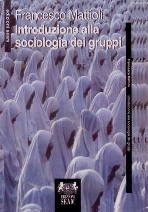 9788881791118 - Introduzione alla sociologia dei gruppi
