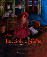 9788881913909 - Lucciole e piume. Le avventure di Melchisedecca e Nocciola