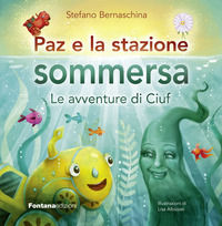9788881916610 - Paz e la stazione sommersa. Le avventure di Ciuf. Vol. 3